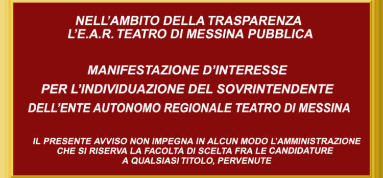 Avviso manifestazione d’interesse per l’individuazione del Sovrintendente dell’Ente Autonomo Regionale Teatro di Messina