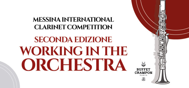 Prende il via la 2a edizione del Messina International Clarinet Competition – Italy “Working in the Orchestra”